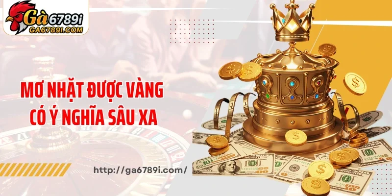 Mơ nhặt được vàng có ý nghĩa sâu xa